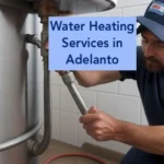 water-heating services in adelanto ca