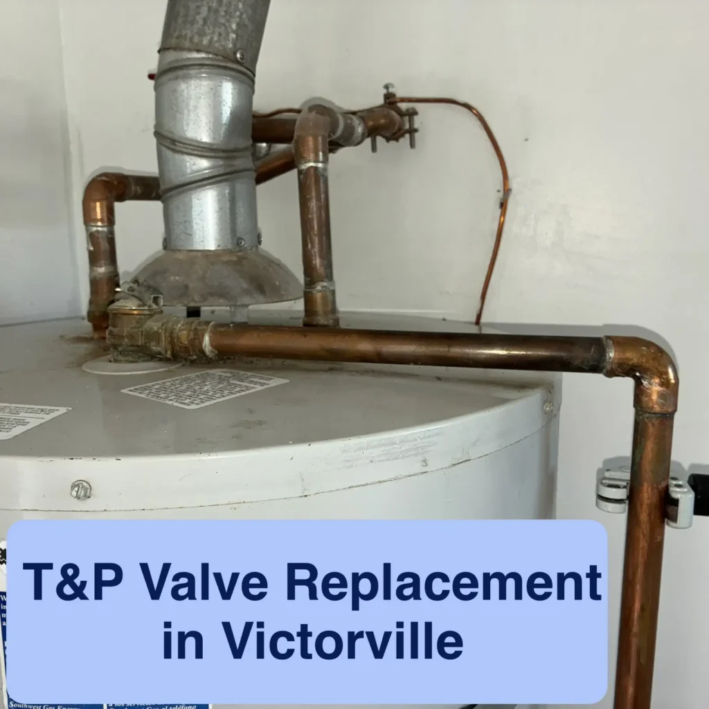 Replace your T&P Valve in Victorville